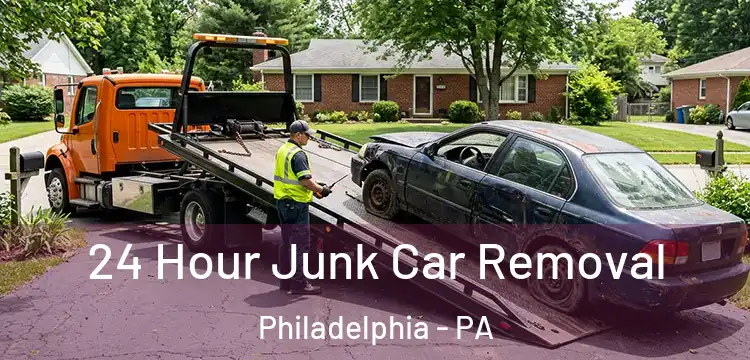  24 Hour Junk Car Removal Philadelphia - PA