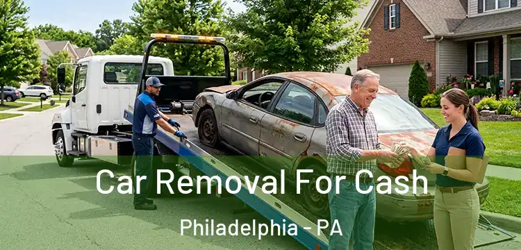  Car Removal For Cash Philadelphia - PA