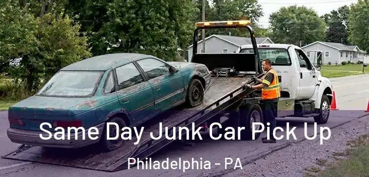  Same Day Junk Car Pick Up Philadelphia - PA