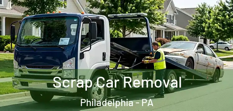  Scrap Car Removal Philadelphia - PA