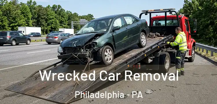 Wrecked Car Removal Philadelphia - PA